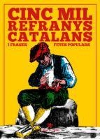 CINC MIL REFRANYS CATALANS I FRASES FETES POPULARS | 9788494679315 | REFRANYER MILLÀ | Llibreria Online de Tremp