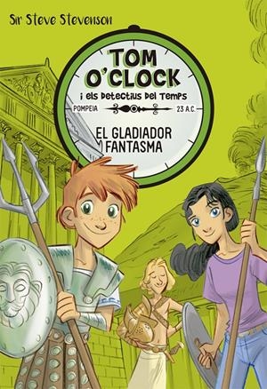 TOM O'CLOCK 2. EL GLADIADOR FANTASMA | 9788424660291 | STEVENSON, SIR STEVE | Llibreria Online de Tremp