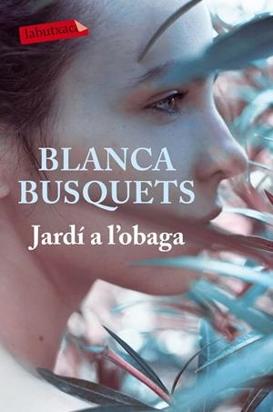 JARDÍ A L'OBAGA | 9788416600830 | BLANCA BUSQUETS OLIU | Llibreria Online de Tremp