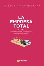 LA EMPRESA TOTAL | 9788416904433 | DÍAZ, ELIZABETH/DRAPKIN, CLAUDIO/GARCÍA, MARTA/POVILL, NURIA | Llibreria Online de Tremp