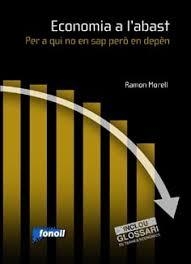 ECONOMIA A L'ABAST. PER A QUI NO EN SAP PERÒ EN DEPÈN | 9788493652524 | MORELL, RAMON | Llibreria Online de Tremp