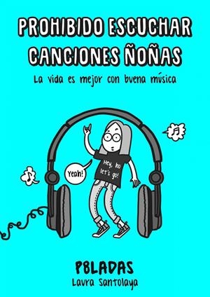 PROHIBIDO ESCUCHAR CANCIONES ÑOÑAS | 9788416890217 | LAURA SANTOLAYA | Llibreria Online de Tremp