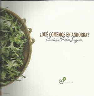 ¿QUÉ COMEMOS EN ANDORRA? | 9789992067086 | CRISTINA RIBES SAGUÉS | Llibreria Online de Tremp