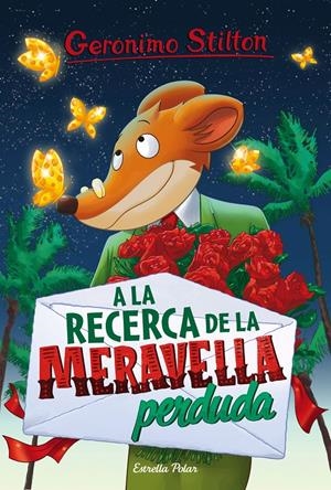 A LA RECERCA DE LA MERAVELLA PERDUDA | 9788491371533 | GERONIMO STILTON | Llibreria Online de Tremp