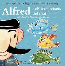 ALFRED I ELS TRES PEIXETS DEL MATÍ | 9788416505029 | SANÇ FERRANDIS, ENRIC/CARRERAS DEVÍS, ÁNGEL | Llibreria Online de Tremp
