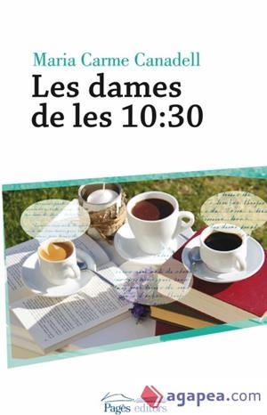 LES DAMES DE LES 10:30 | 9788499758497 | CANADELL VERDAGUER, MARIA CARME | Llibreria Online de Tremp