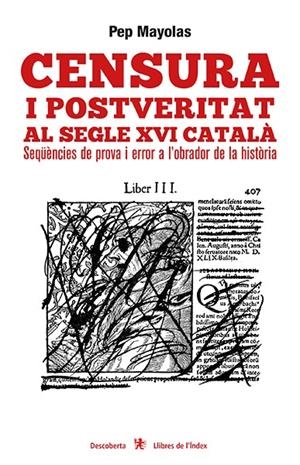 CENSURA I POSTVERITAT AL SEGLE XVI CATALÀ | 9788494679353 | MAYOLAS MUNS, PEP