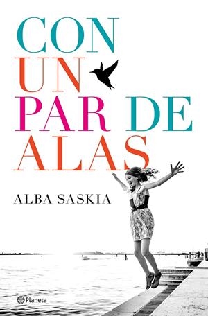 CON UN PAR DE ALAS | 9788408172444 | ALBA SASKIA | Llibreria Online de Tremp