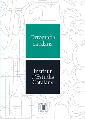 ORTOGRAFIA CATALANA | 9788499653563 | INSTITUT D'ESTUDIS CATALANS | Llibreria Online de Tremp