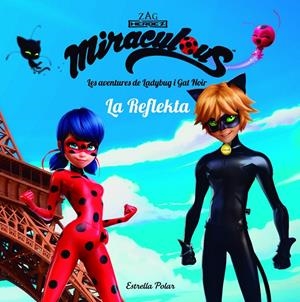 MIRACULOUS. LES AVENTURES DE LADYBUG. LA REFLEKTA | 9788491373018 | PRODIGIOSA-MIRACULOUS | Llibreria Online de Tremp
