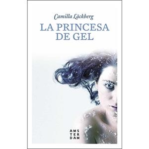 LA PRINCESA DE GEL  | 9788416743339 | LÄCKBERG, CAMILLA