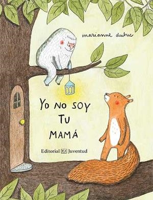 YO NO SOY TU MAMÁ | 9788426144409 | DUBUC, MARIANNE | Llibreria Online de Tremp