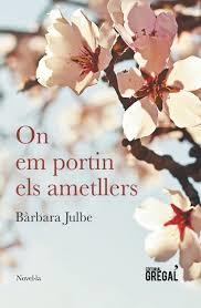 ON EM PORTIN ELS AMETLLERS | 9788494675836 | JULBE I SALLÉS, BÀRBARA | Llibreria Online de Tremp
