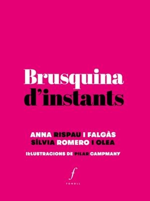 BRUSQUINA D?INSTANTS | 9788494644733 | ROMERO OLEA, SÍLVIA/RISPAU FALGÀS, ANNA | Llibreria Online de Tremp