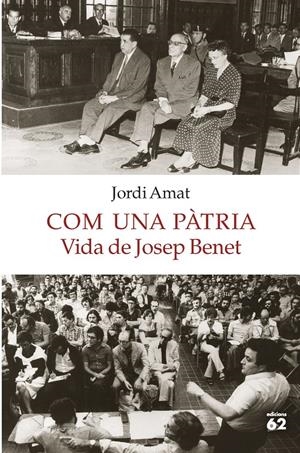 COM UNA PÀTRIA. VIDA DE JOSEP BENET | 9788429775549 | AMAT, JORDI | Llibreria Online de Tremp