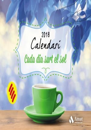 CALENDARI CADA DIA SURT EL SOL 2018 CATALA | 9788497359832 | AMAT EDITORIAL | Llibreria Online de Tremp