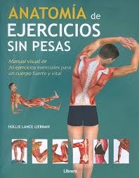 ANATOMÍA DE EJERCICIOS SIN PESAS | 9789089988850 | HOLLIS LANCE LIEBMAN