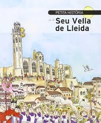 PETITA HISTÒRIA DE LA SEU VELLA DE LLEIDA | 9788499793955 | PIQUÉ, NÚRIA | Llibreria Online de Tremp