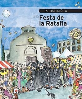 PETITA HISTÒRIA DE LA FESTA DE LA RATAFIA | 9788499795270 | GASULL, CARME | Llibreria Online de Tremp