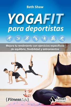 YOGAFIT PARA DEPORTISTAS | 9788497358989 | SHAW, BETH | Llibreria Online de Tremp