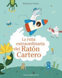 LA RUTA EXTRAORDINARIA DEL RATÓN CARTERO | 9788426144546 | DUBUC, MARIANNE | Llibreria Online de Tremp