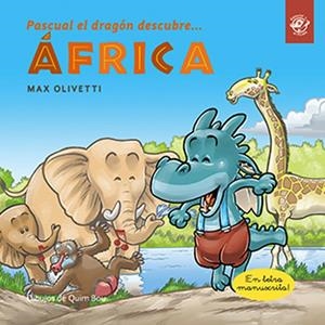 PASCUAL EL DRAGÓN DESCUBRE ÁFRICA | 9788417210021 | MAX OLIVETTI | Llibreria Online de Tremp