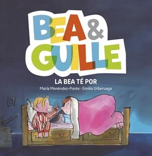 BEA &AMP;AMP; GUILLE 3. LA BEA TÉ POR | 9788424660741 | MENÉNDEZ-PONTE, MARÍA | Llibreria Online de Tremp