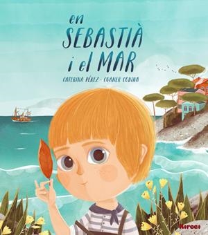 SEBASTIÁN Y EL MAR | 9788494530821 | PÉREZ GÓMEZ, CATERINA | Llibreria Online de Tremp