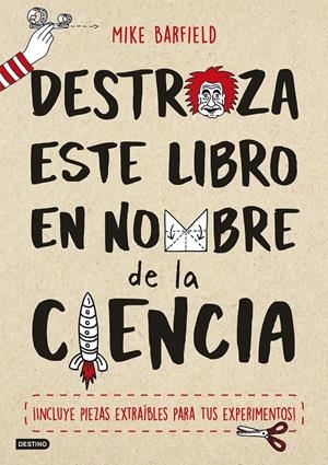 DESTROZA ESTE LIBRO EN NOMBRE DE LA CIENCIA | 9788408174752 | BARFIELD, MIKE | Llibreria Online de Tremp
