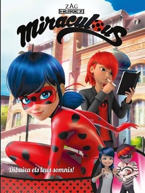 DIBUIXA ELS TEUS SOMNIS! (MIRACULOUS [PRODIGIOSA LADYBUG]. CÒMIC) | 9788448848972 | VARIOS AUTORES | Llibreria Online de Tremp
