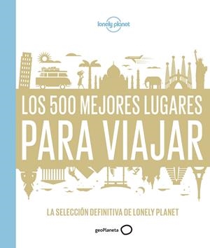 LOS 500 MEJORES LUGARES PARA VIAJAR | 9788408159544 | AA. VV. | Llibreria Online de Tremp