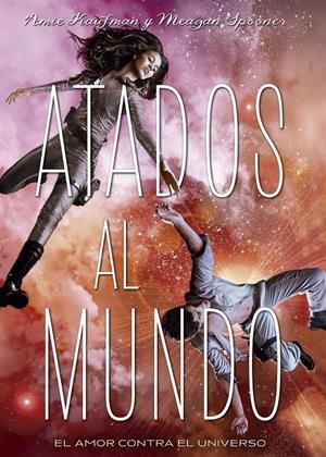 ATADOS AL MUNDO | 9788424659196 | KAUFMAN, AMIE/SPOONER, MEAGAN | Llibreria Online de Tremp