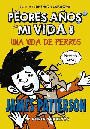 LOS PEORES AÑOS DE MI VIDA 8 | 9788424659585 | PATTERSON, JAMES/TEBBETTS, CHRIS | Llibreria Online de Tremp