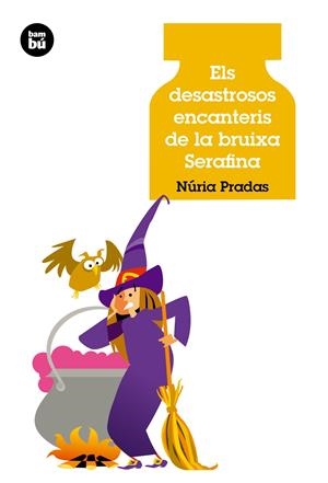 ELS DESASTROSOS ENCANTERIS DE LA BRUIXA SERAFINA | 9788483432907 | PRADAS ANDREU, NÚRIA | Llibreria Online de Tremp