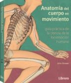 ANATOMÍA DEL CUERPO EN MOVIMIENTO | 9789089988669 | JOHN BREWER