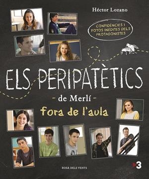 ELS PERIPATÈTICS DE MERLÍ FORA DE L'AULA | 9788416930142 | HÉCTOR LOZANO | Llibreria Online de Tremp