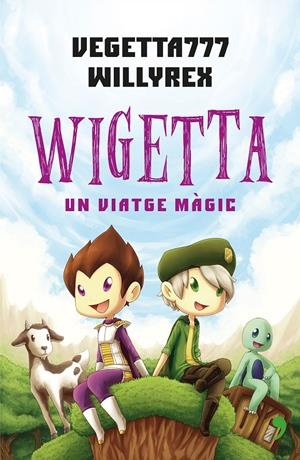 WIGETTA: UN VIATGE MÀGIC | 9788497082853 | WILLYREX/VEGETTA777 | Llibreria Online de Tremp