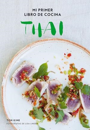 MI PRIMER LIBRO DE COCINA THAI | 9788416890293 | KIME, TOM/LINDER, LISA | Llibreria Online de Tremp