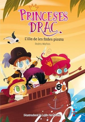 L'ILLA DE LES FADES PIRATA (PRINCESES DRAC N. 4) | 9788466143554 | MAÑAS ROMERO, PEDRO
