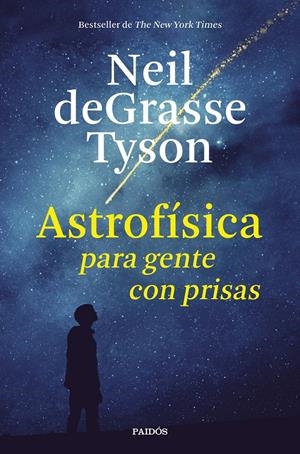 ASTROFÍSICA PARA GENTE CON PRISAS | 9788449333934 | TYSON, NEIL DEGRASSE | Llibreria Online de Tremp