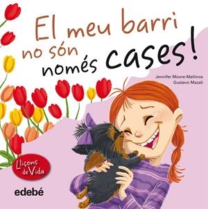 EL MEU BARRI NO SÓN NOMÉS CASES! | 9788468305974 | MOORE-MALLINAS, JENNIFER | Llibreria Online de Tremp
