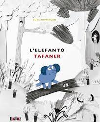 L'ELEFANTO TAFANER | 9788416003938 | LOES RIPHAGEN | Llibreria Online de Tremp