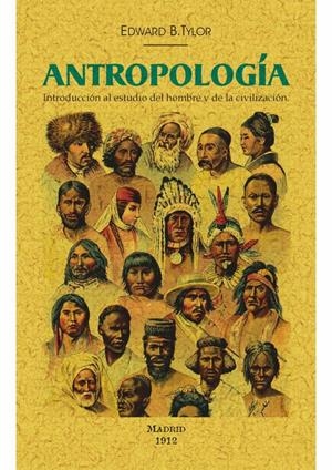 ANTROPOLOGÍA. INTRODUCCIÓN AL ESTUDIO DEL HOMBRE Y DE LA CIVILIZACIÓN | 9788490015643 | TYLOR, EDWARD B. | Llibreria Online de Tremp