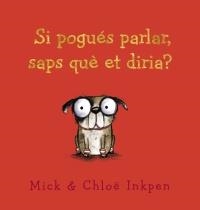 SI POGUÉS PARLAR, SAPS QUÈ ET DIRIA? | 9788448942519 | INKPEN, MICK | Llibreria Online de Tremp