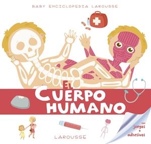 BABY ENCICLOPEDIA. EL CUERPO HUMANO | 9788416984596 | LAROUSSE EDITORIAL