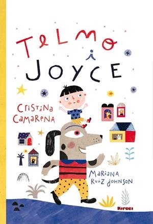 TELMO I JOICE | 9788494687402 | CAMARENA, CRISTINA; RUIZ JOHNSON, MARIANA | Llibreria Online de Tremp