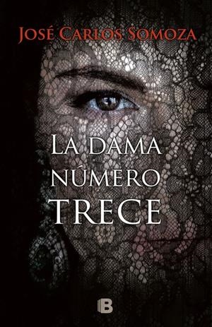 LA DAMA NÚMERO TRECE | 9788466662468 | JOSÉ CARLOS SOMOZA | Llibreria Online de Tremp