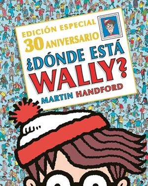 ¿DÓNDE ESTÁ WALLY? EDICIÓN ESPECIAL 30 ANIVERSARIO | 9788416712526 | MARTIN HANDFORD