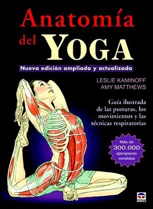 ANATOMÍA DEL YOGA | 9788479029340 | KAMINOFF, LESLIE/MATTHEWS, AMY | Llibreria Online de Tremp