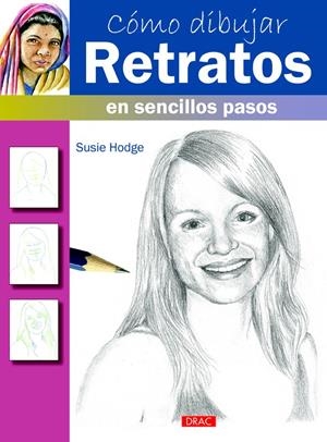 CÓMO DIBUJAR RETRATOS EN SENCILLO PASOS | 9788498744804 | HODGE, SUSIE | Llibreria Online de Tremp
